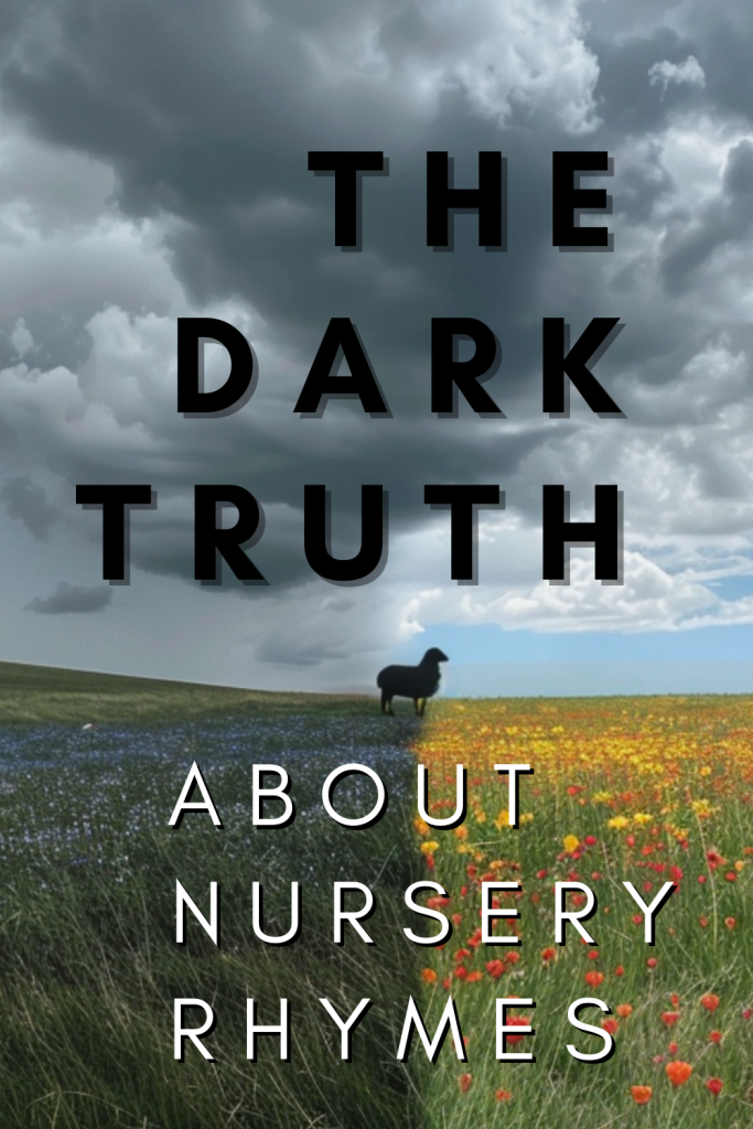 8 dark nursery rhymes and the fascinating meanings behind them The